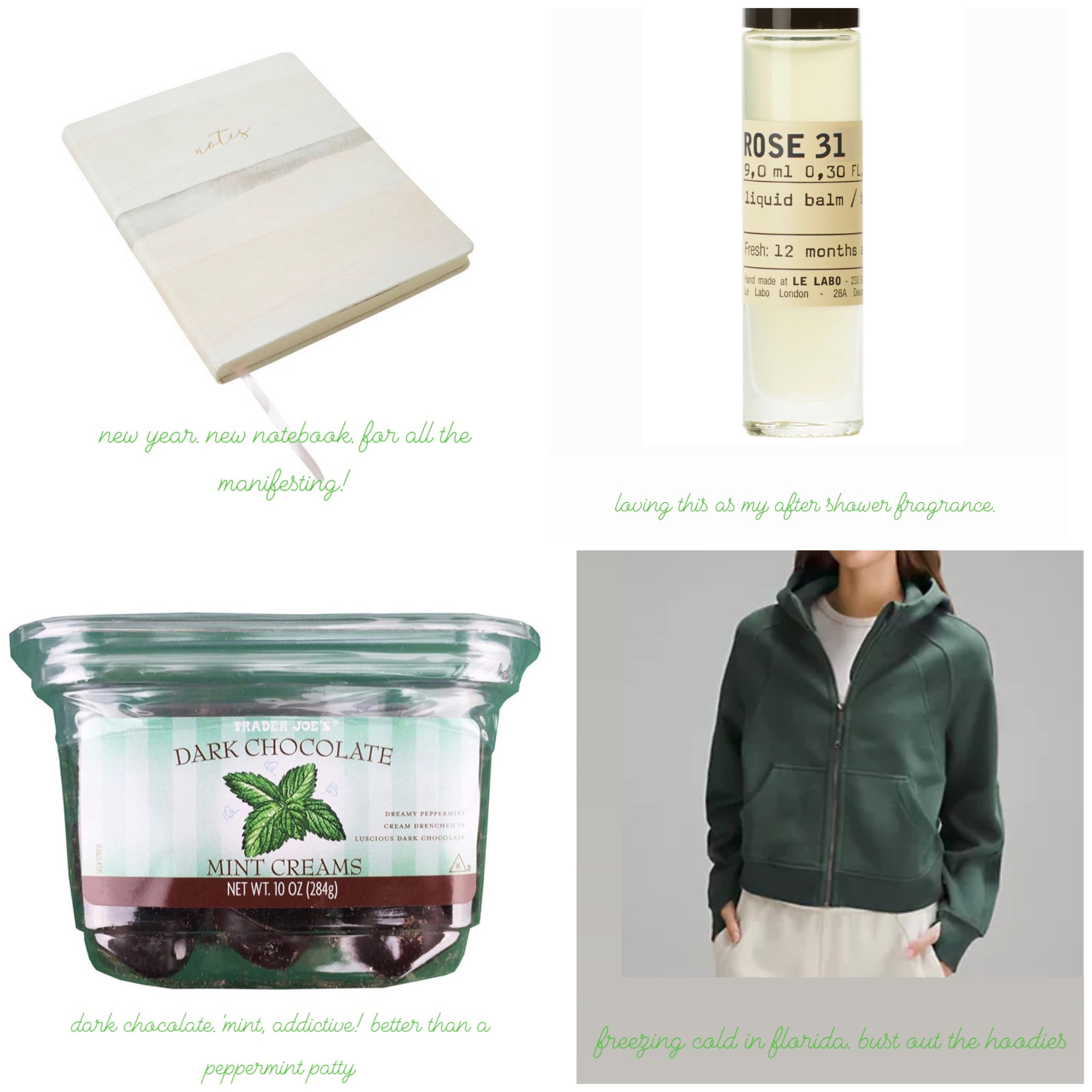 Sharing my weekly favorites.

• journal for all my new year manifesting!

• le labo perfume balm perfect for that after shower scent 

• Trader Joe’s dark chocolate mints - addicting!

• lulu hoodie - when it’s freezing in FL it’s much needed

#weeklyfaves
#lululemon #lelabo #fragrance #traderjoes #journal #manifesting 

#LTKover40 #LTKbeauty #LTKstyletip