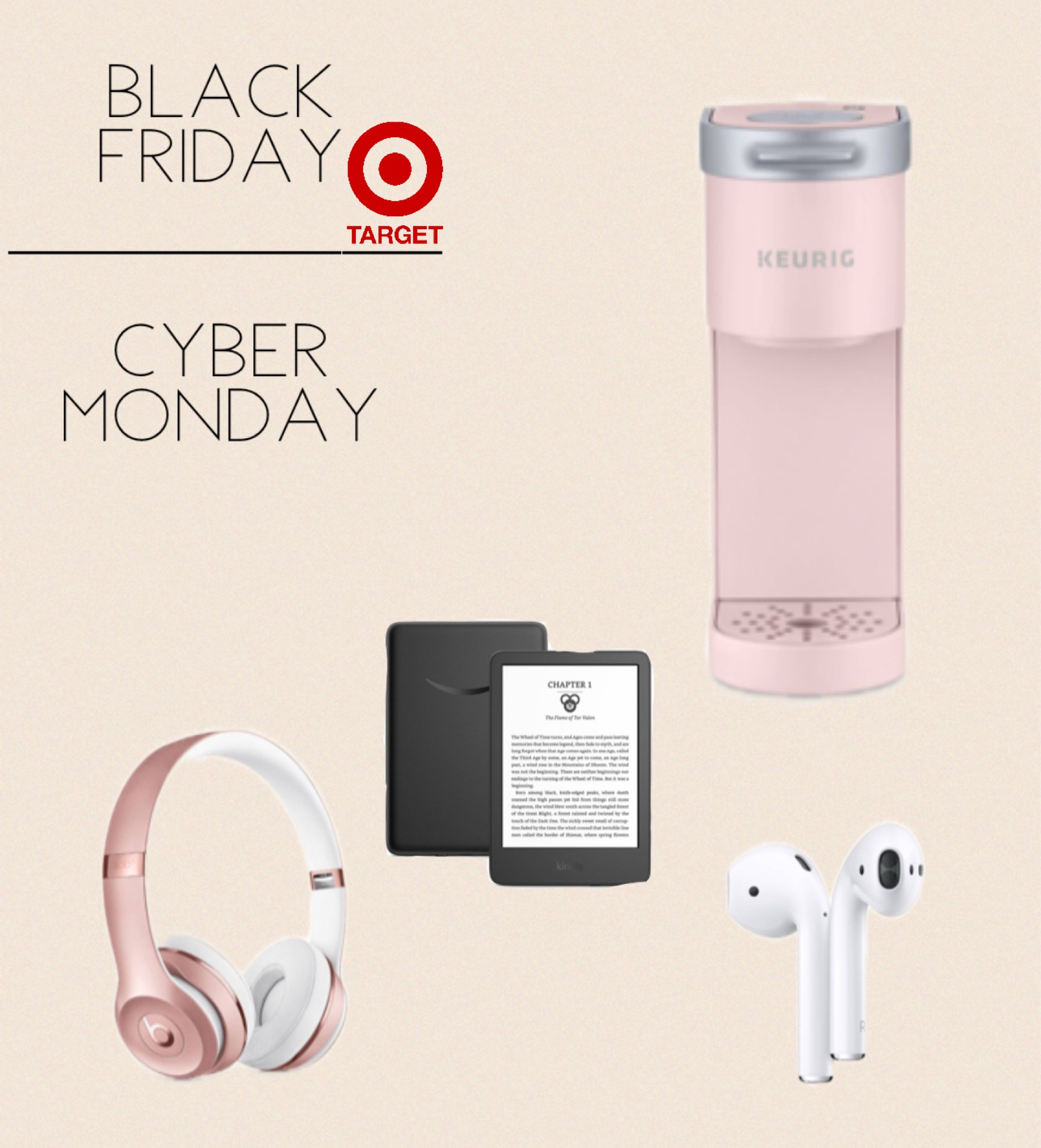 Black Friday / Cyber Monday deals!
Keurig k-mini single serve k-cup pod
Amazon kindle e-reader
Apple AirPods
Beats Solo Bluetooth wireless headphones 
Target



#LTKCyberWeek #LTKHoliday #LTKGiftGuide