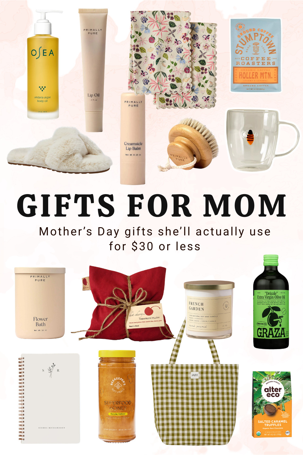 Mother’s Day Gifts She'll Actually Use for $30 or Less 

 