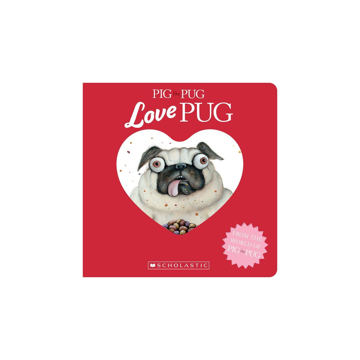 Pig the Pug: Love Pug - by  Aaron Blabey (Board Book) | Target
