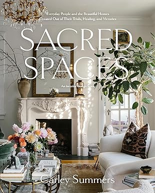 Sacred Spaces: Everyday People and the Beautiful Homes Created Out of Their Trials, Healing, and ... | Amazon (US)