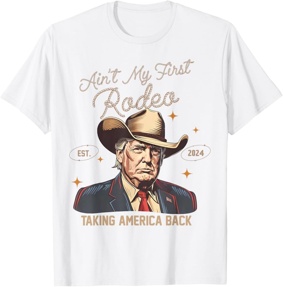 Aint My First Rodeo Western Cowboy Trump 2024 Ultra MAGA T-Shirt | Amazon (US)