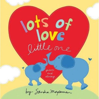 Lots of Love Little One -  by Sandra Magsamen (Hardcover) | Target