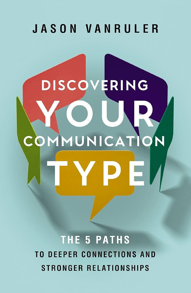 Discovering Your Communication Type: The 5 Paths to Deeper Connections and Stronger Relationships | Amazon (US)