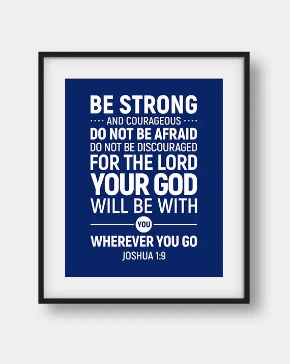 60% OFF Be Strong And Courageous Do Not Be Afraid, Joshua 1:9, Christian Decor, Bible Verse Poster,  | Etsy (US)