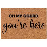 Oh My Gourd You're Here Funny Fall Thanksgiving Coir Doormat Door Mat Housewarming Gift Newlywed Wed | Etsy (US)