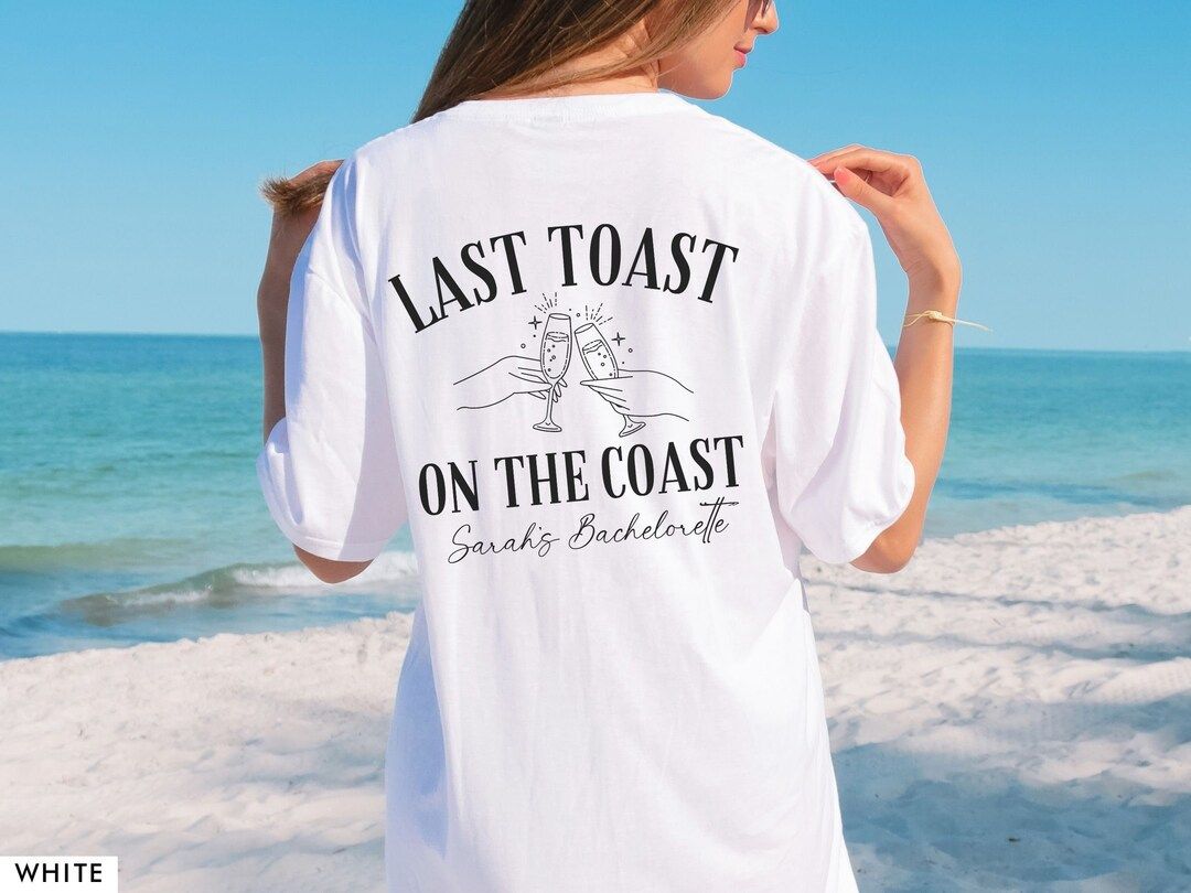 Last Toast on the Coast Bachelorette Party Shirt Back Print - Etsy | Etsy (US)