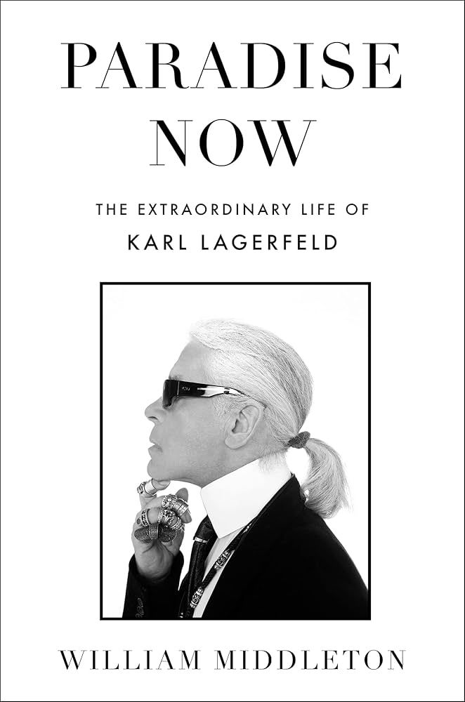 Paradise Now: The Extraordinary Life of Karl Lagerfeld | Amazon (US)