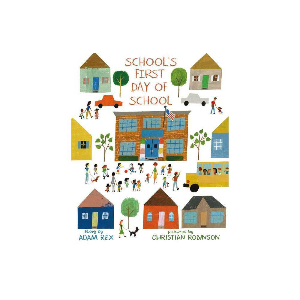 School's First Day of School - by Adam Rex (Hardcover) | Target