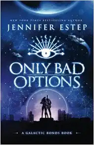 Only Bad Options: A Galactic Bonds book | Amazon (US)