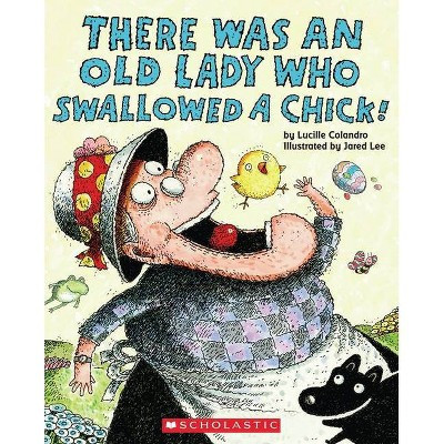 There Was an Old Lady Who Swallowed a Chick (Paperback) by Lucille Colandro | Target