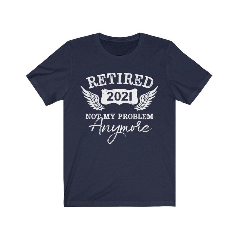 Retired 2021 Not My Problem Anymore Shirt, Biker Gift for Men Funny Retirement Shirt, Retirement ... | Etsy (US)