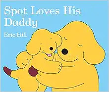 Spot Loves His Daddy | Amazon (US)