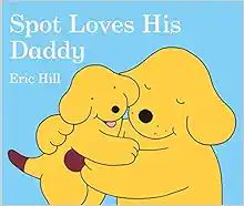 Spot Loves His Daddy | Amazon (US)