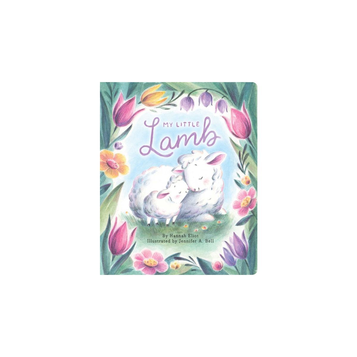 My Little Lamb - by  Hannah Eliot (Board Book) | Target