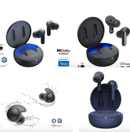 LG TONE Free UT90Q - Dolby Atmos
Wireless Bluetooth Earbuds with Plug & Wireless Connections
LG TONE Free fit UTF8- Waterproof Sports
Wireless Bluetooth Earbuds with Plug & Wireless Connections
WORLD'S 1ST DOLBY ATMOS WIRELESS
EARBUDS
ENHANCED ACTIVE NOISE
CANCELLATION