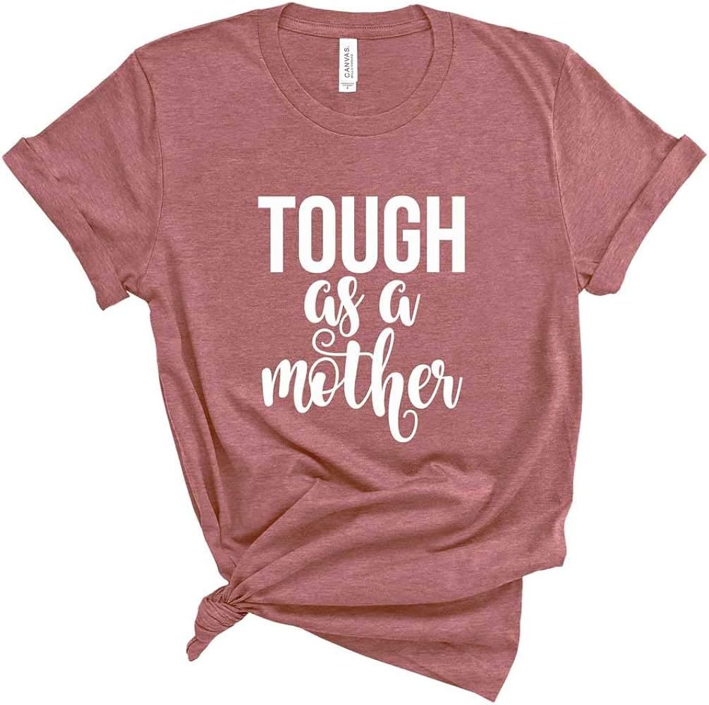 Mom Shirt. Tough As A Mother T-Shirt. Cute Mommy Tshirt. Strong Mom Shirt. Gift for Mom. Tee Shir... | Amazon (US)