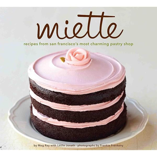 Miette Bakery Cookbook: Recipes from San Francisco's Most Charming Pastry Shop (Hardback) By (author | Amazon (US)