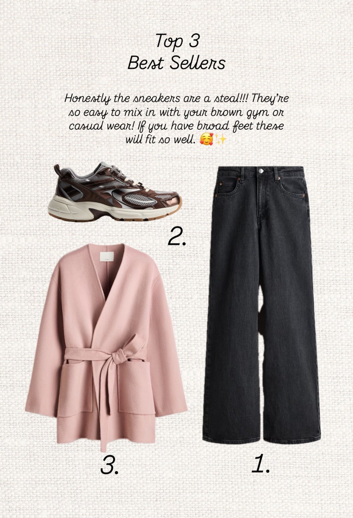 Top 3 best sellers for a reason ✨ these are the pieces you keep reaching for again and again. 🖤🤎 🙌🏽 🌸  

Like this post to save it to your favourite folder and come back later to shop.

Wide leg jeans, black denim, everyday jeans, brown sneakers, comfortable sneakers, casual footwear, broad feet friendly shoes, blush jacket, wrap jacket, belted jacket, soft tailoring, neutral outfits, capsule wardrobe, effortless style, casual chic looks, minimal wardrobe, timeless fashion, autumn outfits, everyday essentials, best sellers ✨