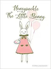 Honeysuckle The Little Bunny    Hardcover – Picture Book, August 1, 2019 | Amazon (US)