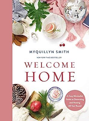 Welcome Home: A Cozy Minimalist Guide to Decorating and Hosting All Year Round | Amazon (US)