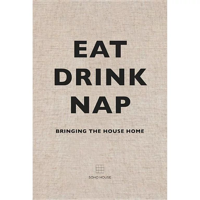 Eat Drink Nap : Bringing the House Home (Hardcover) | Walmart (US)
