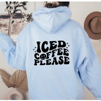 Iced Coffee Hoodie, Please Sweatshirts, Aesthetic Sweatshirt, Lover Gift For Her | Etsy (US)
