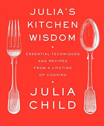 Julia's Kitchen Wisdom: Essential Techniques and Recipes from a Lifetime of Cooking: A Cookbook | Amazon (US)