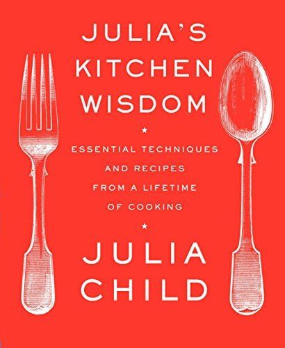 Julia's Kitchen Wisdom: Essential Techniques and Recipes from a Lifetime of Cooking: A Cookbook | Amazon (US)