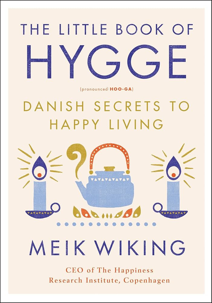 The Little Book of Hygge: Danish Secrets to Happy Living (The Happiness Institute Series) | Amazon (US)