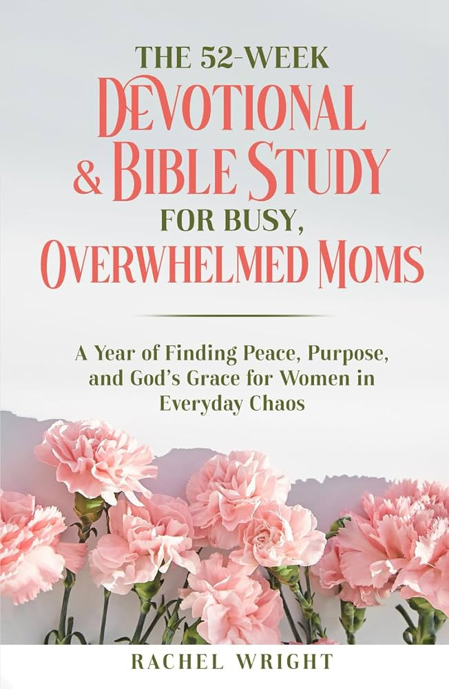 The 52-Week Devotional & Bible Study for Busy, Overwhelmed Moms: A Year of Finding Peace, Purpose... | Amazon (US)