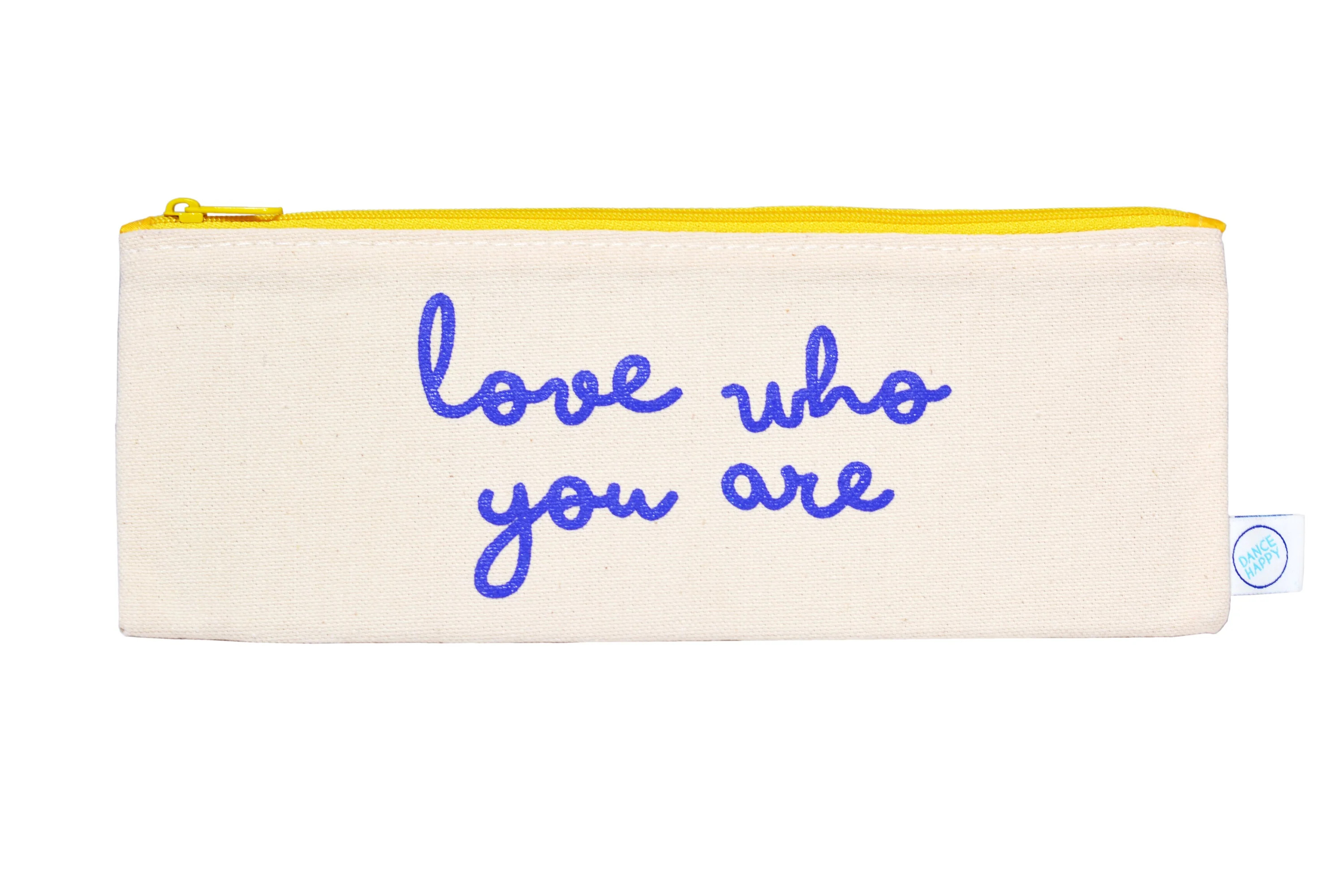 Love Who You Are pencil case | Dance Happy
