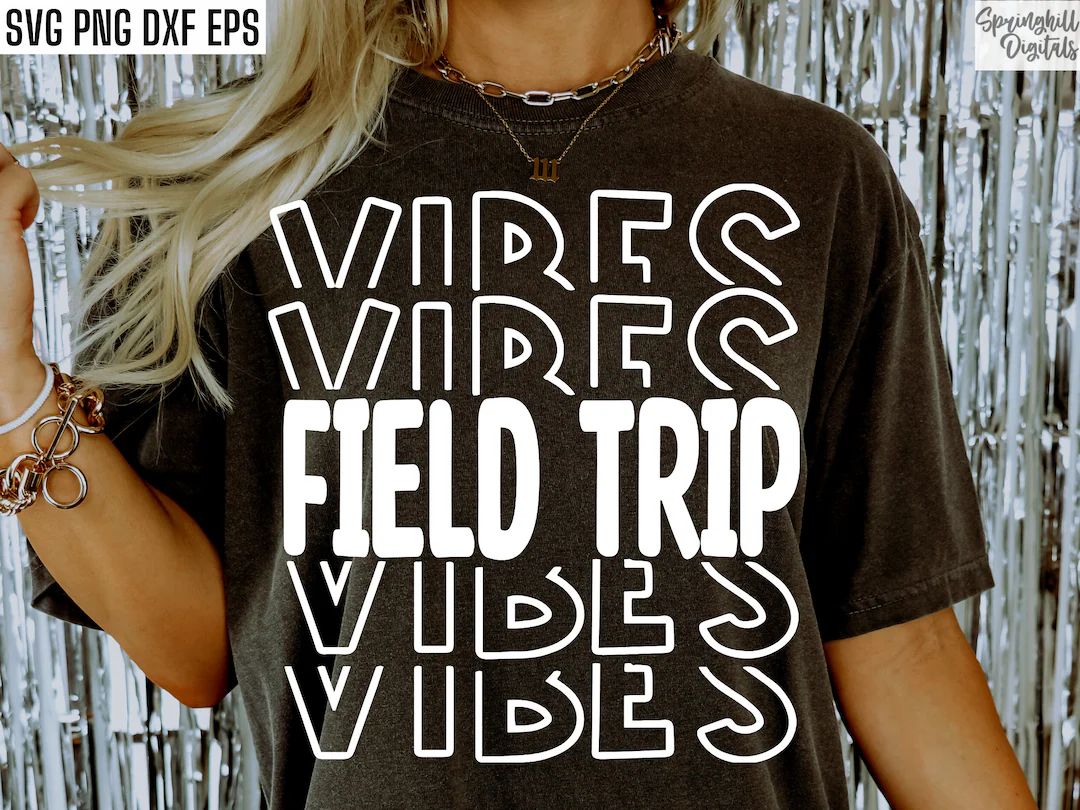 Field Trip Vibes, Field Trip Svgs, Elementary Class Shirt, Field Trip Cut Files, Field Trip Png, ... | Etsy (US)