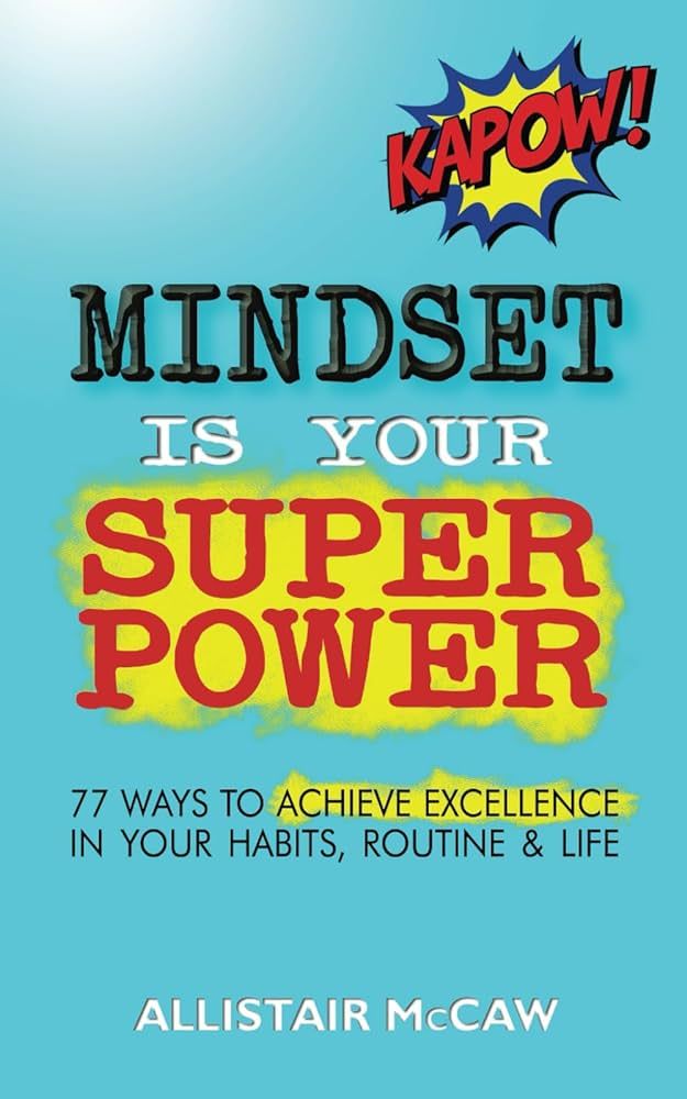 Mindset Is Your Superpower: 77 Ways to Achieve Excellence in Your Habits, Routine & Life | Amazon (US)