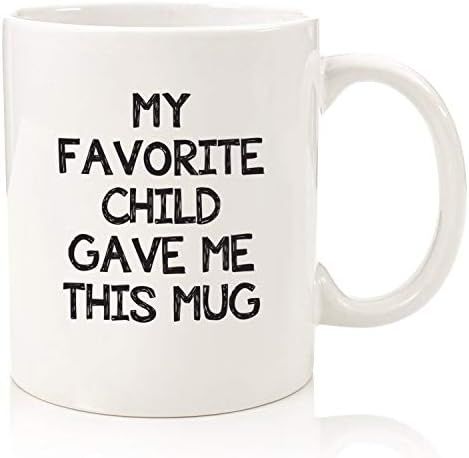 Amazon.com: My Favorite Child Gave Me This Funny Coffee Mug - Best Mom & Dad Gifts - Gag Father's... | Amazon (US)