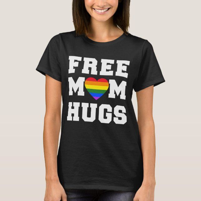 Free Mom Hugs LGBTQ Pride T-Shirt | Zazzle | Zazzle