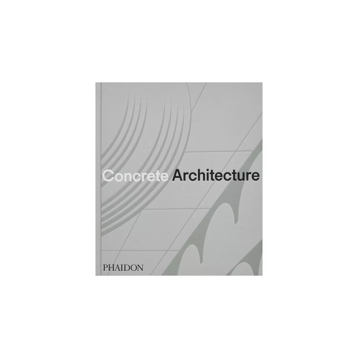 Concrete Architecture - by  Phaidon Editors & Sam Lubell & Greg Goldin (Hardcover) | Target