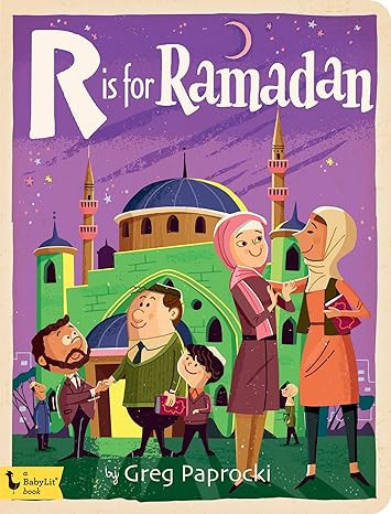 R Is for Ramadan (BabyLit)     Board book – Picture Book, March 5, 2019 | Amazon (US)