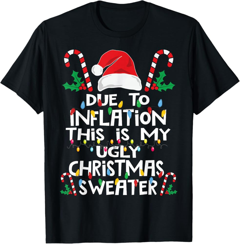 Funny Due to Inflation Ugly Christmas Sweaters For Men Women T-Shirt | Amazon (US)
