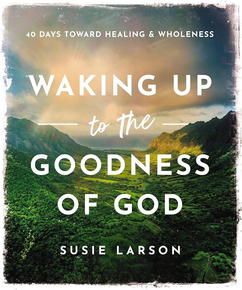 Waking Up to the Goodness of God: 40 Days Toward Healing and Wholeness | Amazon (US)