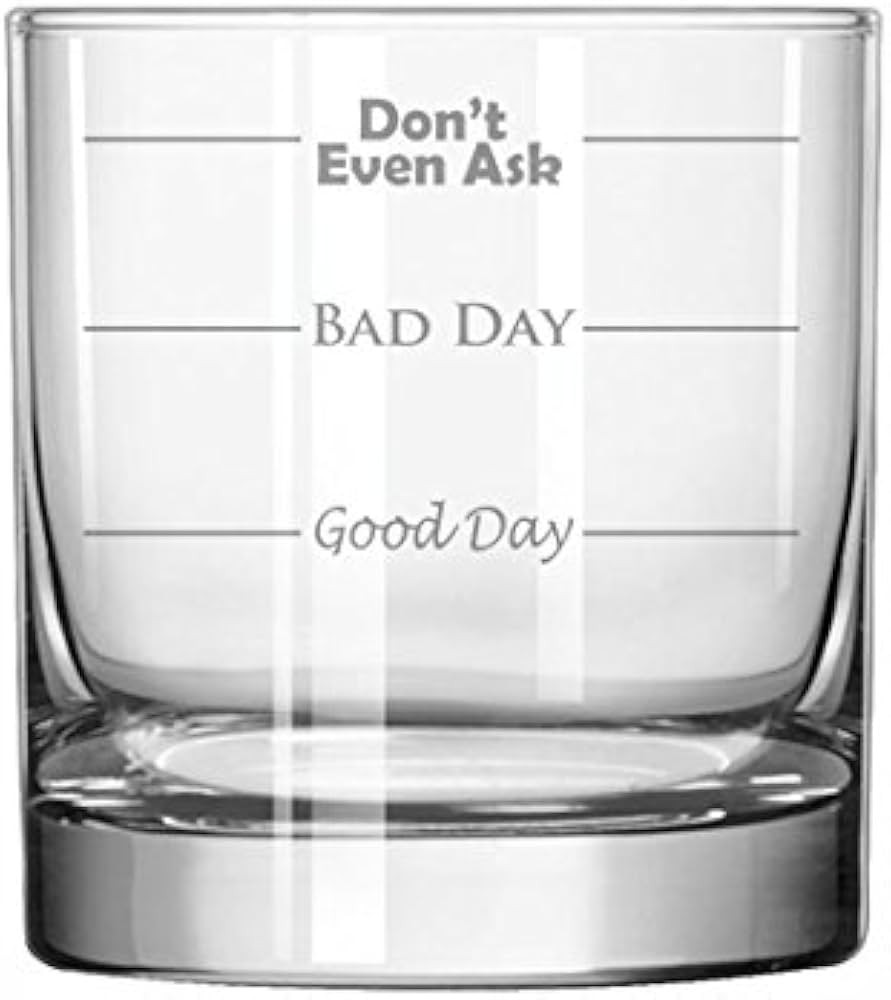 MIP 11 oz Rocks Whiskey Highball Glass Funny Good Day Bad Day Don't Even Ask | Amazon (US)