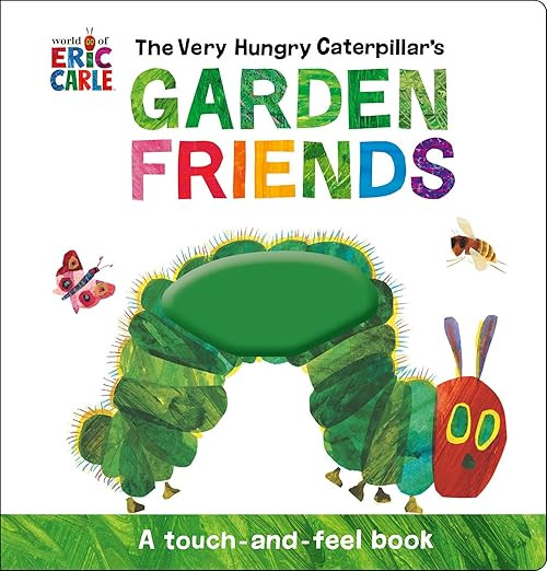 The Very Hungry Caterpillar's Garden Friends: A Touch-and-Feel Book      Novelty Book – Touch &... | Amazon (US)