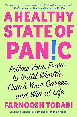 A Healthy State of Panic: Follow Your Fears to Build Wealth, Crush Your Career, and Win at Life | Amazon (US)