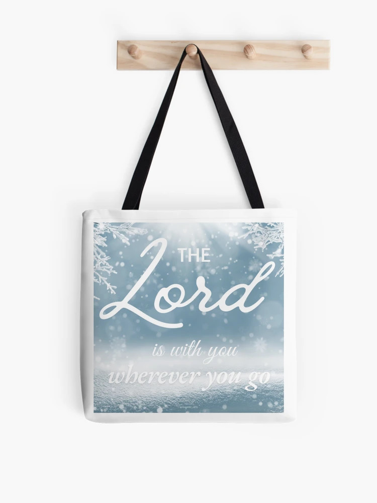 The Lord is with you wherever you go  Tote Bag | Redbubble (US)