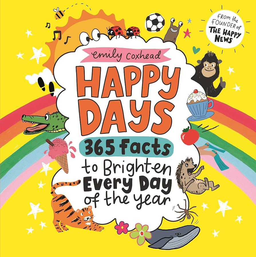 Happy Days: 365 Facts to Brighten Every Day of the Year: 365 Cheerful Facts to Brighten Every Day... | Amazon (UK)