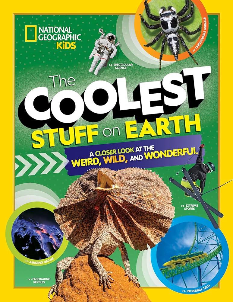 The Coolest Stuff on Earth: A Closer Look at the Weird, Wild, and Wonderful (National Geographic ... | Amazon (US)
