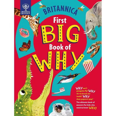 Britannica's First Big Book of Why - by  Sally Symes & Stephanie Drimmer & Britannica Group (Hardcover) | Target