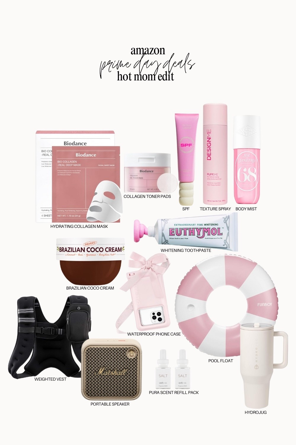 { amazon prime day deals 

• BIODANCE Hydrating Collagen Mask 
• BIODANCE Collagen Toner Pads 
• The Skinny Confidential Caffeinated Sunscreen 
• Design.Me Volumizing Dry Texture Spray 
• Sol de Janeiro 68 Hair & Body Mist   
• Palmer’s Brazilian Coco Cream 
• EUTHYMOL Whitening Toothpaste 
• Case-Mate Waterproof Phone Case 
• Weighted Vest 
• Marshall Willen II Portable Speaker 
• pura Unify Co. Home Refill Pack in Salt  
• FUNBOY Giant Vintage Stripe Pool Float 
• HydroJug Traveler 40oz Tumbler in Cream 

2025 Amazon Prime Day . Amazon Beauty Finds . Amazon Summer Essentials } 

#LTKBeauty #LTKSaleAlert #LTKFindsUnder100