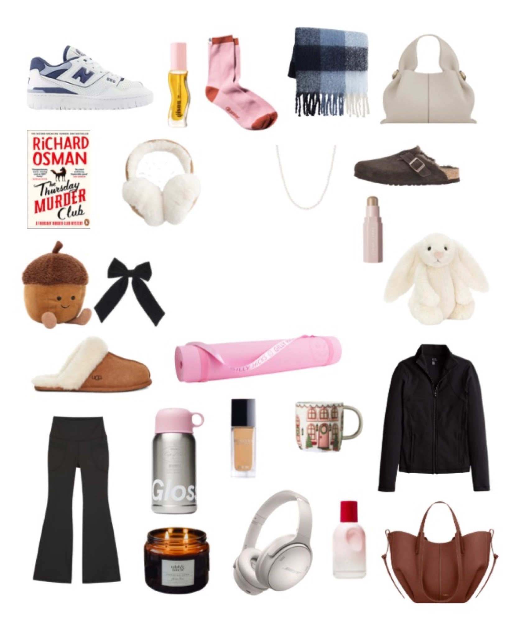 Top left  to right:

Trainers: new balance 550s in white/blue/navy
Gisou lip oil 
Glossier socks
Abercrombie checked scarf
Polene Numero Neuf Mini Textured Chalk
Richard Osman The Thursday Murder Club Book
Fat Face Ear Muffs
Mejuri Tiny Pearl Necklace
Birkenstock Boston Sherling Clogs in Mocha
Fenty Beauty Stick in Amber
Jelly at Acorn
Accessorize Black Bow Hair Accessory
Jellycat White Bunny
UGG Scuffette Slippers
Hollister Gilly Hicks Yoga May (or any thick yoga mat in pink/cream/black)
Gilly Hicks Flared Yoga Pants (owned in black but the cream or grey are cute)
Glossier Travel Steel Mug + Cup
Dior Forever Skin Glow in 3WO
Anthropologie Christmas Mug
Gilly Hicks Zip Jacket (owned in Black but the white/cream is cute!)
Ralph and Forest Candle
Bose QuietComfort Headphones
Glossier You Perfume
Polene Cyme Mini Textured Cognac
