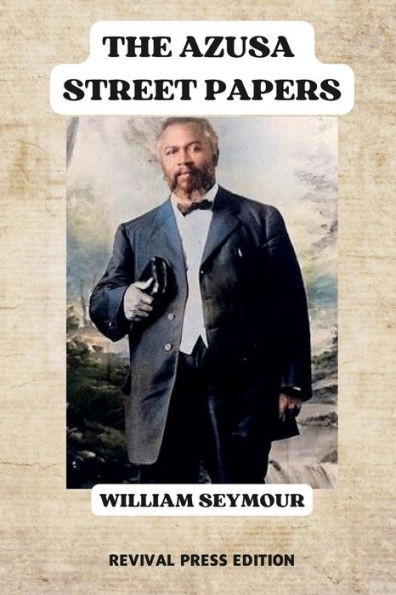 The Azusa Street Papers | Barnes & Noble